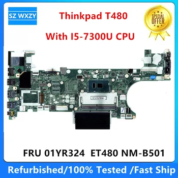 Восстановленная Материнская плата для ноутбука Lenovo Thinkpad T480 с процессором I5-7300U FRU 01YR324 ET480 NM-B501 DDR4 100% Протестирована Быстрая Доставка